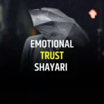 Emotional trust shayari